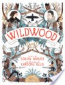 Wildwood - Colin Meloy, Carson Ellis