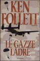 Le gazze ladre - Annamaria Raffo, Ken Follett