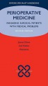 Perioperative Medicine: Managing Surgical Patients with Medical Problems - Joanna Chikwe, Philip Jones, Axel Walther