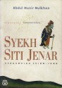 Syekh Siti Jenar: Pergumulan Islam-Jawa - Abdul Munir Mulkhan, Mohamad Sobary