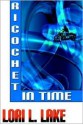 Ricochet In Time - Lori L. Lake