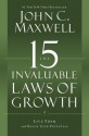 The 15 Invaluable Laws of Growth: Live Them and Reach Your Potential - John C. Maxwell