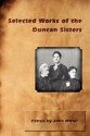 Selected Works of the Duncan Sisters - John Miller, Susan A. Duncan