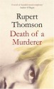 Death of a Murderer - Rupert Thomson