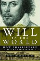 Will in the World: How Shakespeare Became Shakespeare - Stephen Greenblatt