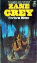 Forlorn River - Zane Grey