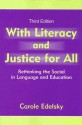 With Literacy and Justice for All: Rethinking the Social in Language and Education (Language, Culture, and Teaching) - Carole Edelsky