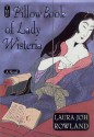 The Pillow Book of Lady Wisteria - Laura Joh Rowland