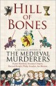 Hill of Bones - The Medieval Murderers, Karen Maitland, Bernard Knight, Philip Gooden, Ian Morson, Susanna Gregory