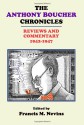 The Anthony Boucher Chronicles: Reviews and Commentary 1942-47 - Francis M. Nevins