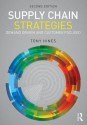 Supply Chain Strategies: Demand Driven and Customer Focused - Tony Hines