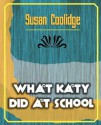 What Katy Did At School - Susan Coolidge