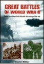 Great Battles of World War II: Major Operations that Changed the Course of the War - David Miller