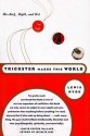 Trickster Makes This World: Mischief, Myth, and Art - Lewis Hyde