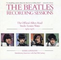 The Beatles Recording Sessions: The Official Abbey Road Studio Session Notes 1962-1970 - Mark Lewisohn