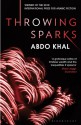 Throwing Sparks - عبده خال, Abdo Khal, Maia Tabet, Michael K. Scott