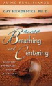 Art of Breathing and Centering: Discover the Powerful Gifts of the Air You Breathe! (Audio) - Gay Hendricks