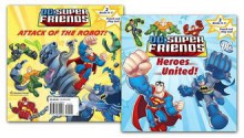 Heroes United!/Attack of the Robot! - Dennis R. Shealy, Erik Doescher, Mike De Carlo, Dave Tanguay