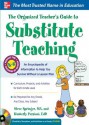 The Organized Teacher's Guide to Substitute Teaching - Steve Springer, Kimberly Persiani