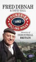 Foundries and Rolling Mills: Memories of Industrial Britain - Fred Dibnah, David Hall