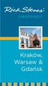 Rick Steves' Snapshot Krakow, Warsaw & Gdansk - Rick Steves, Cameron Hewitt