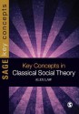 Key Concepts in Classical Social Theory - Alex Law