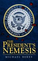 The President's Nemesis - Michael Beres