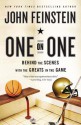 One on One: Behind the Scenes with the Greats in the Game - John Feinstein