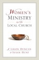 Women's Ministry in the Local Church - J. Ligon Duncan III, Susan Hunt