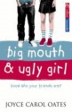 Big Mouth & Ugly Girl - Joyce Carol Oates