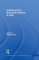 Institutions for Economic Reform in Asia (Routledge Studies in the Growth Economies of Asia) - Philippa Dee