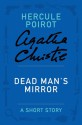 Dead Man's Mirror: A Hercule Poirot Story - Agatha Christie