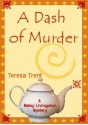 A Dash of Murder - Teresa Trent