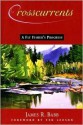 Crosscurrents: A Fly Fisher's Progress - James R. Babb, Ted Leeson