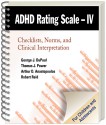 ADHD Rating Scale--IV (for Children and Adolescents): Checklists, Norms, and Clinical Interpretation - George J. DuPaul, Thomas J. Power, Arthur D. Anastopoulos, Robert Reid