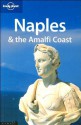 Lonely Planet Naples & the Amalfi Coast (City Guide) - Duncan Garwood