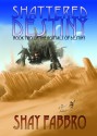 Shattered Destiny - Shay West