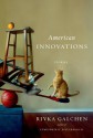 American Innovations: Stories - Rivka Galchen