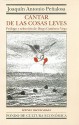 Cantar de Las Cosas Leves. Antologia - Cristina Pacheco, Joaquin Antonio