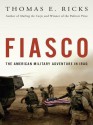 Fiasco: The American Military Adventure in Iraq - Thomas E. Ricks