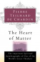 The Heart of Matter - Pierre Teilhard de Chardin, Rene Hague, N.M. Wildiers