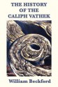 The History of the Caliph Vathek - William Beckford Jr.