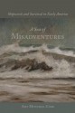 A Sea of Misadventures: Shipwreck and Survival in Early America - Amy Mitchell-Cook, William N. Still Jr.