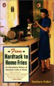 From Hardtack to Homefries: An Uncommon History of American Cooks and Meals - Barbara Haber