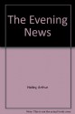 The evening news. - Arthur Hailey