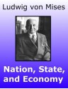 Nation, State, and Economy - Ludwig von Mises