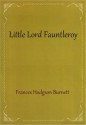 Little Lord Fauntleroy - Frances Hodgson Burnett