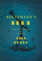 Boltzmann's Tomb: Travels in Search of Science - Bill Green