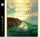 Trusting God: Even When Life Hurts! (Audio) - Jerry Bridges, John Haag