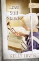 Love Still Stands - Kelly Irvin